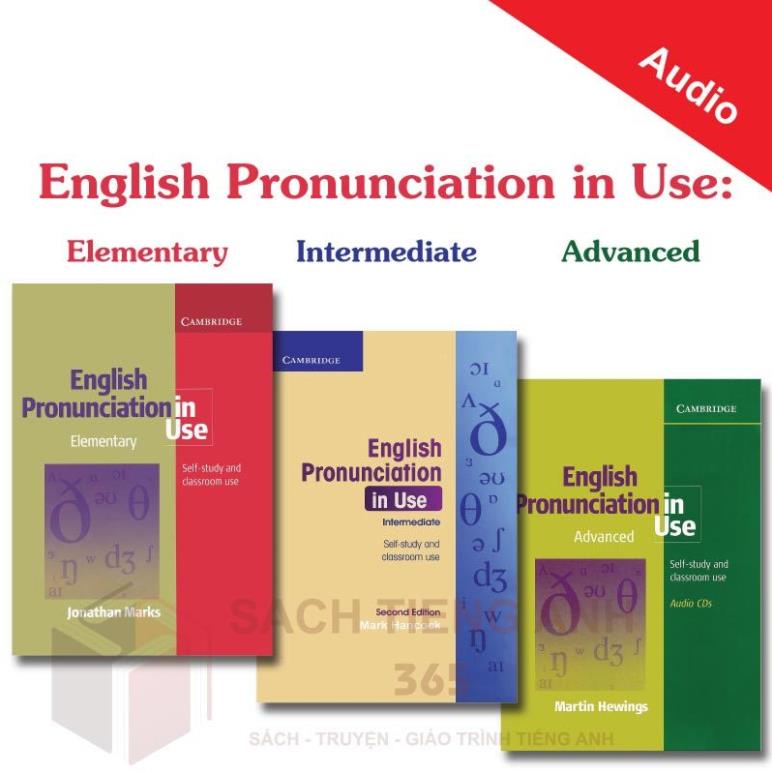 Pronunciation in Use: Elementary/ Intermediate/ Advanced -  Tặng Audio mp3