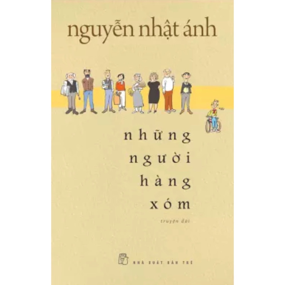 Sách Những Người Hàng Xóm ( NXB Trẻ - Truyện Nguyễn Nhật Ánh)