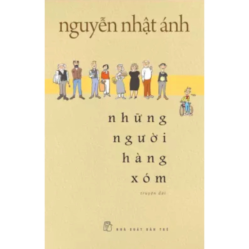 Sách Những Người Hàng Xóm ( NXB Trẻ - Truyện Nguyễn Nhật Ánh)