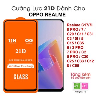 Kính cường lực 21D Full màn OPPO REALME C17/7I/8 PRO/7/C20/C11/C3I/C3/5/5I/C15/C35/3 PRO/6/7 PRO/C2/5 PRO/C30/C55/C33...