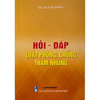 Sách hỏi - đáp luật phòng, chống tham nhũng