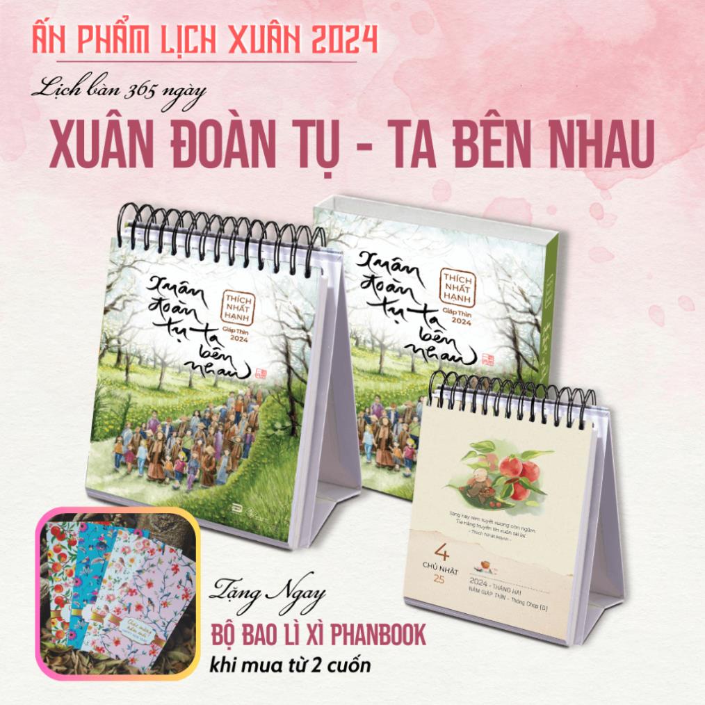 Lịch Bàn 2024 - Xuân Đoàn Tụ - Ta Bên Nhau - Thiền Sư Thích Nhất Hạnh - Phanbook