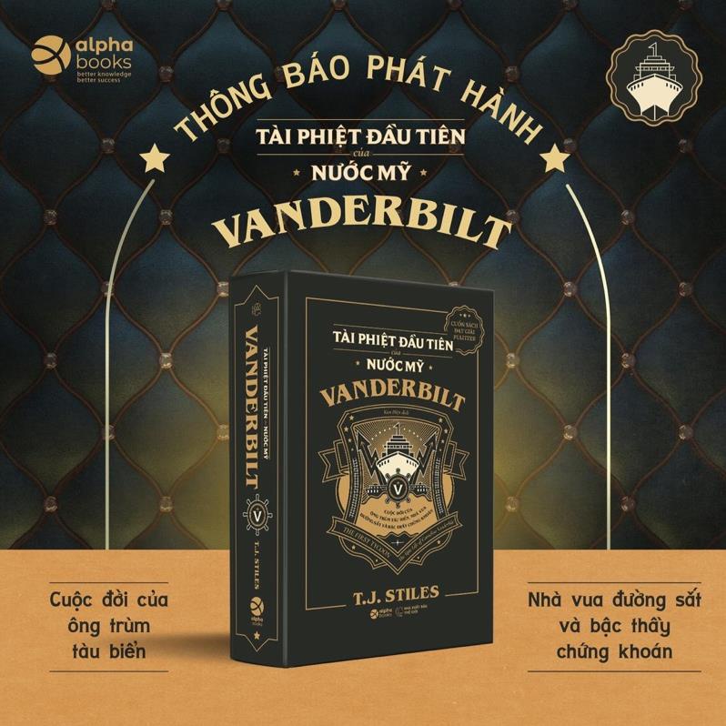 Sách - Vanderbilt - Tài Phiệt Đầu Tiên Của Nước Mỹ - Bìa Cứng - T. J. Stiles - Giải Pulitzer Tiểu Sử 2010 - Alphabooks