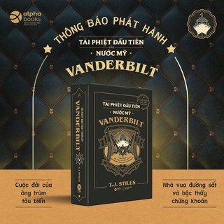 Sách - vanderbilt - tài phiệt đầu tiên của nước mỹ - bìa cứng - t. j. stiles - giải pulitzer tiểu sử 2010 - alphabooks