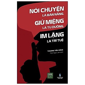 Nói Chuyện Là Bản Năng, Giữ Miệng Là Tu Dưỡng, Im Lặng Là Trí Tuệ - MT1045