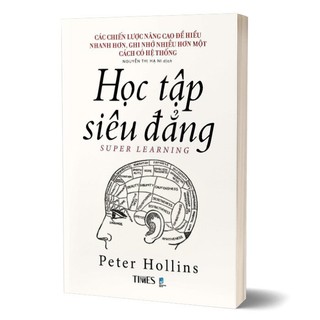 Sách - Học tập siêu đẳng: Các chiến lược nâng cao để hiểu nhanh hơn, ghi nhớ nhiều hơn - Times Books