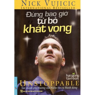 Sách nick vujicic đừng bao giờ từ bỏ khát vọng first news - fin