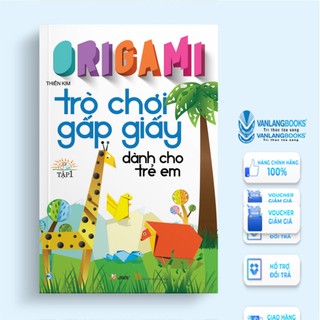Sách origami - trò chơi gấp giấy dành cho trẻ em tập 1