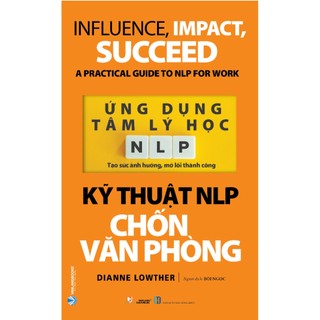 Sách ứng dụng tâm lý học nlp - kỹ thuật nlp chốn văn phòng - vl
