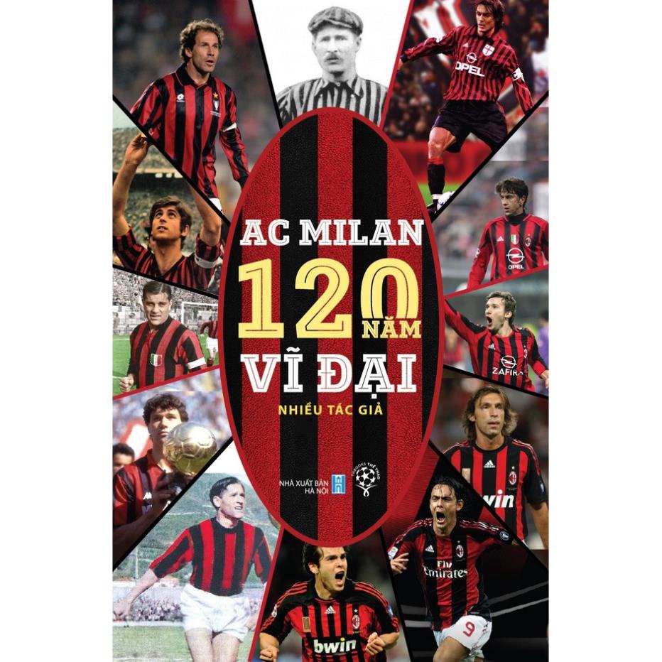 Sách - AC Milan 120 năm vĩ đại - Chặng đường lịch sử, những huyền thoại đi cùng năm tháng - THBooks