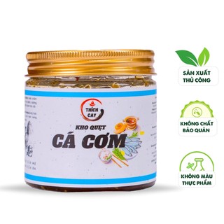 Kho quẹt cá cơm Thích Cay, kho tiện lợi, ngon, bi quyết gia truyền đặc sản Việt