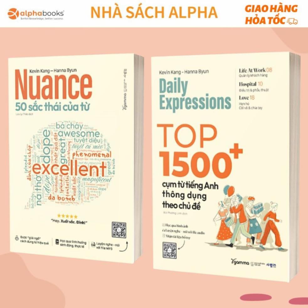 Sách Của Kevin Kang - Hanna Byun: Nuance 50 Sắc Thái Của Từ + Daily Expressions Top 1500+ Cụm Từ Tiếng Anh - AlphaBooks