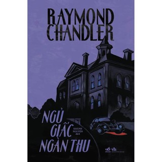 Sách - Ngủ giấc ngàn thu (Raymond Chandler) (Văn học Trinh Thám) (Nhã Nam)
