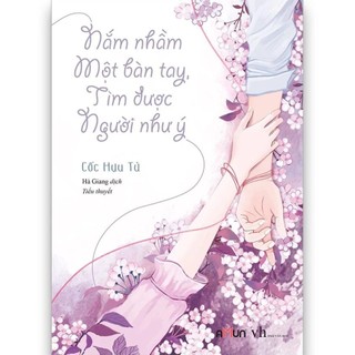 Sách - ngôn tình - nắm nhầm một bàn tay, tìm được người như ý