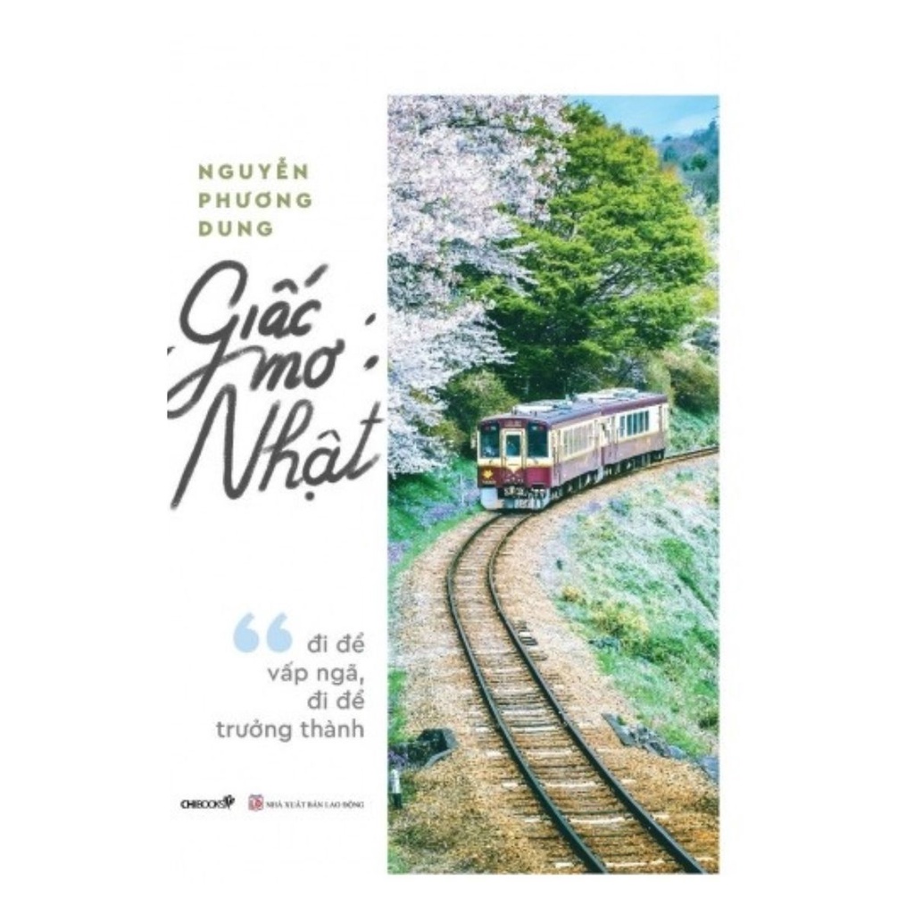 Sách - Giấc mơ Nhật - Đi để vấp ngã, đi để trường thành - Chibooks