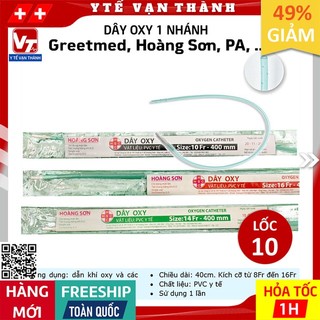 ✅ [LỐC 10] Dây Oxy 1 Nhánh GreetMed, Hoàng Sơn, PA, … | Đủ size 8Fr đến 16Fr -VT0412