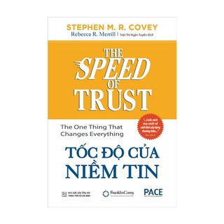 Sách PACE Books - Tốc Độ Của Niềm Tin (The Speed Of Trust: The One Thing That Changes Everything)
