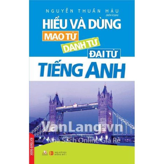 Sách  - Hiểu Và Dùng Mạo Từ, Danh Từ, Đại Từ Tiếng Anh (VL)