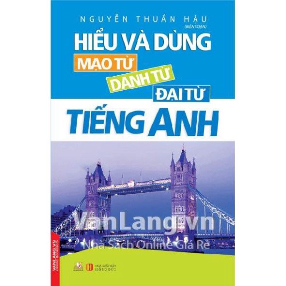 Sách - Hiểu Và Dùng Mạo Từ, Danh Từ, Đại Từ Tiếng Anh ( VL)