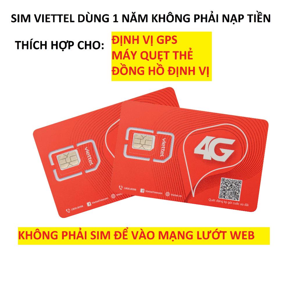 Sim 4G Viettel, Mobifone dùng cho thiết bị định vị GPS trọn gói 1 năm không cần nạp tiền, cam kết bảo hành 12 tháng