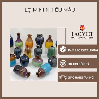 Lọ Mini Hỏa Biến Nhiều Mẫu🌹🌹 Căm Hoa Trang Trí Decor🌹🌹 Bình Bông Bát Tràng
