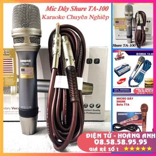 Mic shure TA 100 hàng cao cấp, micro có dây shure chống hú tốt, micro karaoke TA100 shure hát nhẹ, tiếng ấm