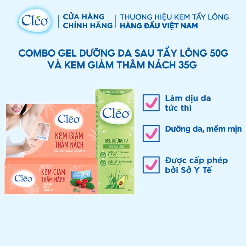 Bộ đôi Kem Giảm Thâm nách Cléo 35g và Gel dưỡng da sau tẩy lông dưỡng ẩm và làm dịu da 50g