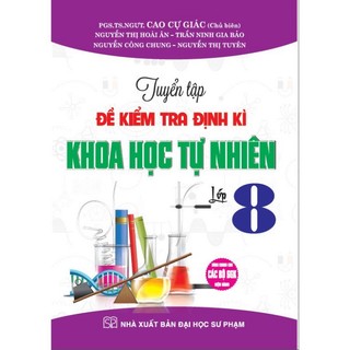 sách - tuyển tập đề kiểm tra định kì khtn lớp 8 .H(dùng chung cho các bộ sgk hiện hành) HA