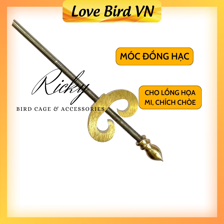 Móc lồng chim đẹp Ricky, móc đồng lồng chim tích hạc cho lồng mi chòe chào mào