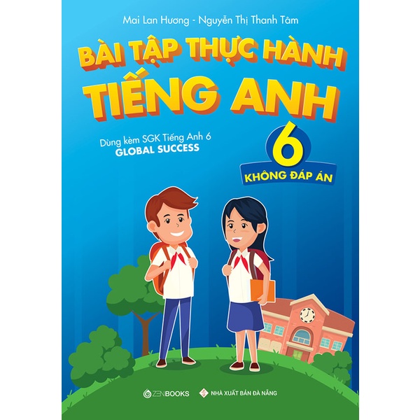 Sách - Bài tập thực hành tiếng Anh lớp 6 - Không đáp án (dùng kèm SGK Tiếng Anh 6 Global Success)