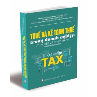 Sách - thuế và kế toán thuế trong doanh nghiệp - lý thuyết và thực hành - minh đức
