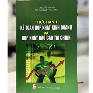 Sách Thực Hành Kế Toán Hợp Nhất Kinh Doanh Và Hợp Nhất Báo Cáo Tài Chính - Minh Đức