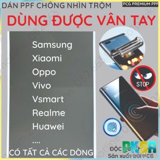 Dán PPF chống nhìn trộm dùng được vân tay dành cho Samsung, Oppo, Xiaomi, Vivo, Realme, Vsmart, LG, Sony,Huawei,..