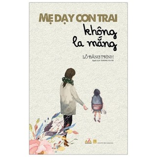 Sách mẹ dạy con trai không la mắng - văn lang