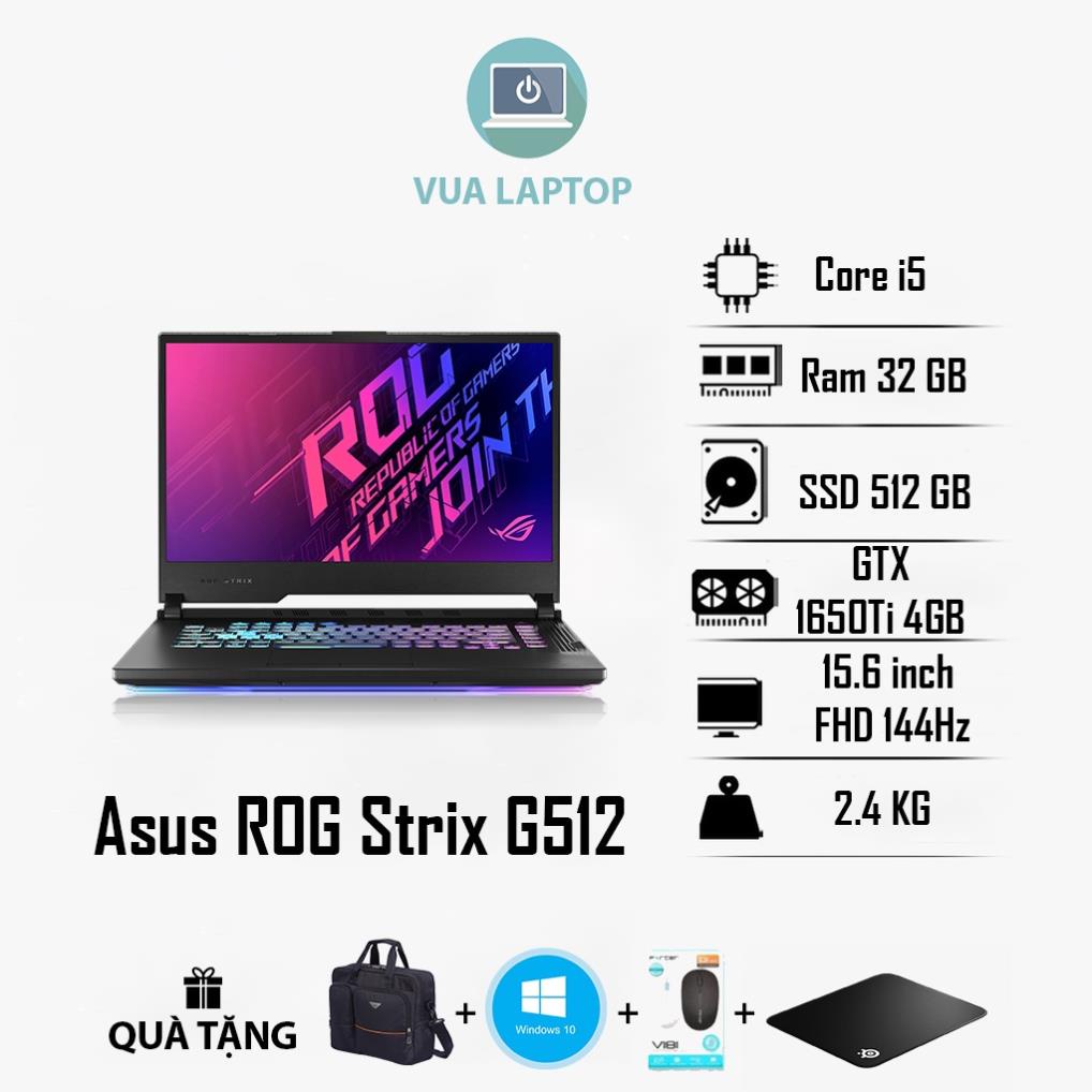Laptop Gaming Asus G512 / Core i5 / Ram 32GB / SSD / Màn 15inch FHD 144Hz / Card Rời 4GB / Chơi Game, Đồ Họa Mượt Mà