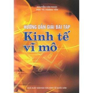 Sách - hướng dẫn giải bài tập kinh tế vĩ mô - minh đức