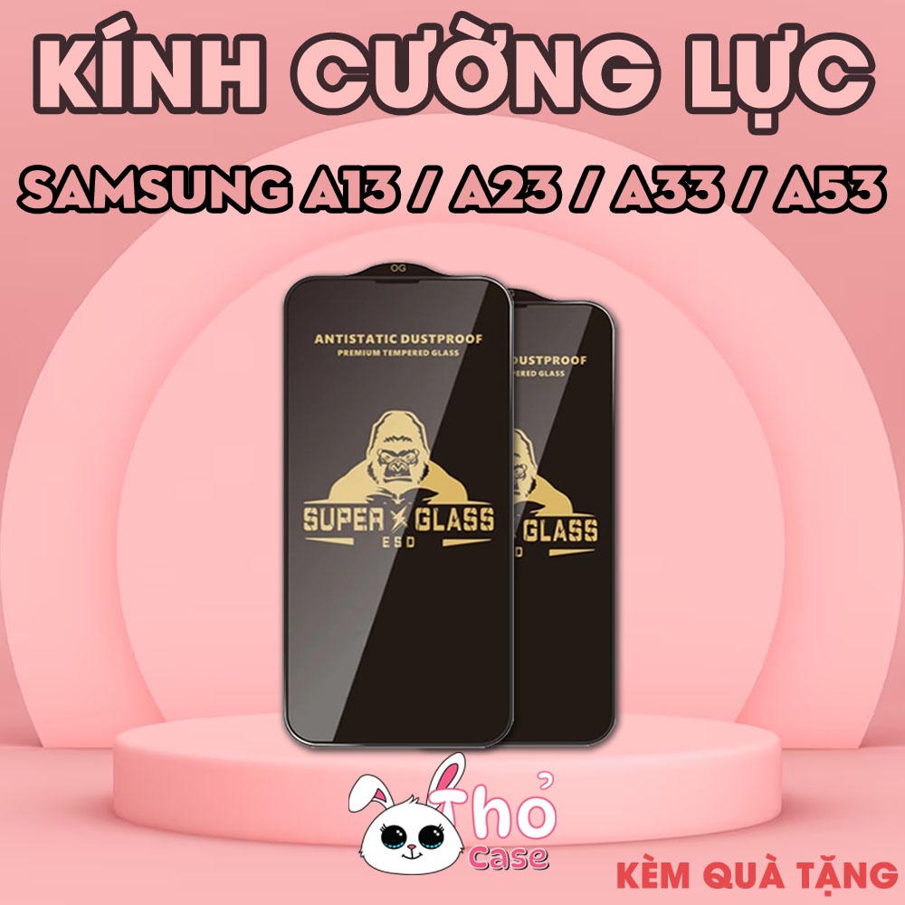 Kính cường Lực Samsung A13 / A23 4G / A33 / A53 / A73 5G Kingkong full màn , miếng dán bảo vệ màn hình