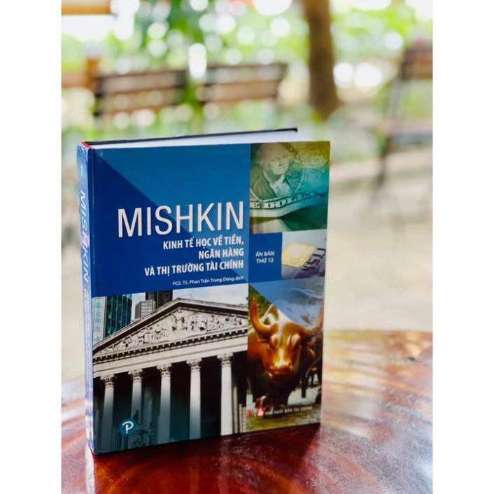 Sách - Mishkin Kinh Tế Học Về Tiền, Ngân Hàng Và Thị Trường Tài Chính - Frederic S. Mishkin  - MinhDuc