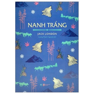 Sách Nanh Trắng - Tiểu thuyết - Tân Việt