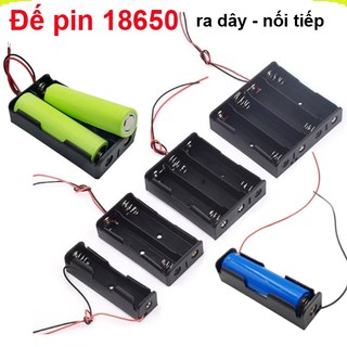 Đế pin 18650 ra dây nối tiếp