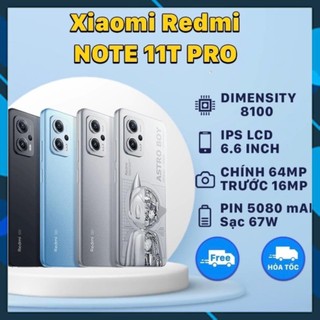 Điện thoại xiaomi redmi note 11t pro - dimensity 8100 - ips lcd 6.6 inche