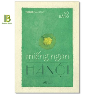 Sách - miếng ngon hà nội - việt nam danh tác - bìa cứng - vũ bằng - nhã nam