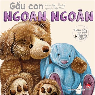 Sách Hôm nay con thấy thế nào? - Gấu con ngoan ngoãn