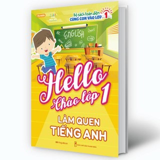 Sách tiếng anh cho bé tiền tiểu học Hello Chào lớp 1 Làm quen tiếng Anh