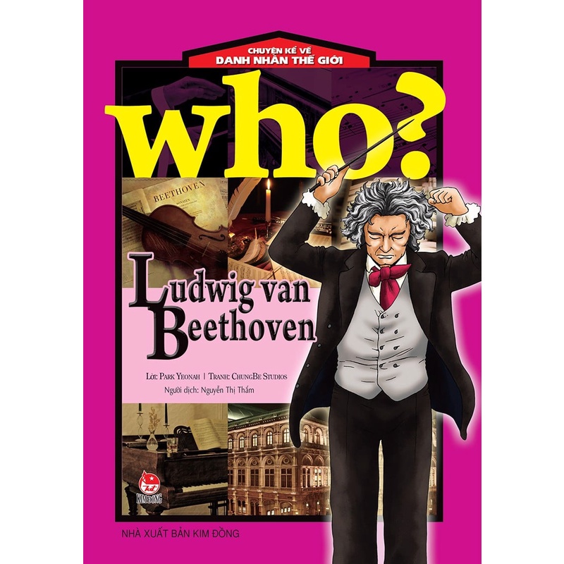 Sách Who? Chuyện kể về danh nhân thế giới - Ludwig van Beethoven