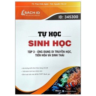 Sách Tự học Sinh học - Tập 3 - Ứng dụng di truyền học, Tiến hóa và Sinh thái