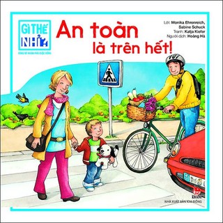 Sách Gì thế nhỉ? Cùng bé khám phá cuộc sống - An toàn là trên hết