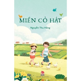Sách truyện thiếu nhi Miền cỏ hát tác giả Nguyễn Thu Hằng