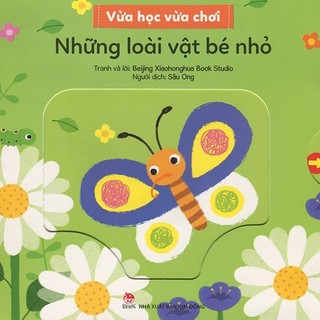 Sách Vừa học vừa chơi - Những loài vật bé nhỏ