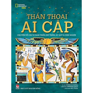 Sách Thần thoại Ai Cập - Chuyện về các vị nam thần, nữ thần, ác quỷ & con người